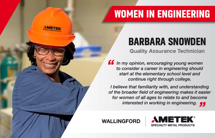 Women in Engineering - Interview with Barbara Snowden, Quality Assurance Technician at AMETEK Specialty Metal Products (SMP)