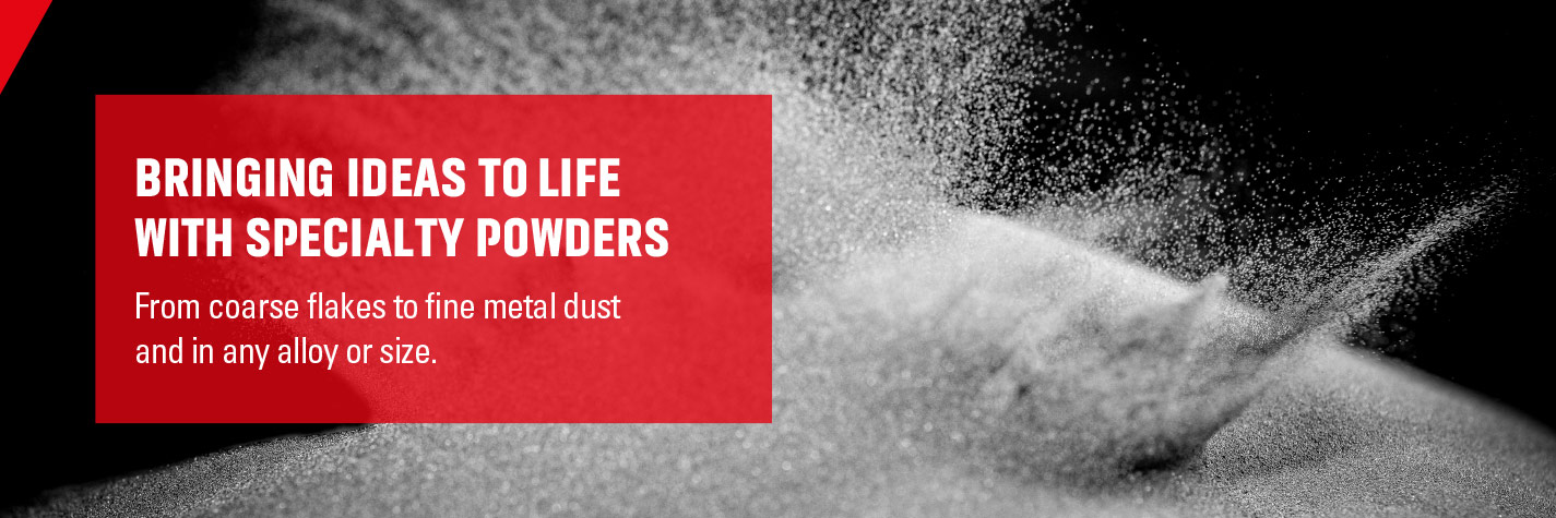 Tailor-made solutions with custom specialty powders